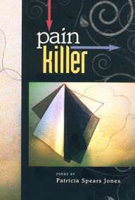 Title: Painkiller, Author: Patricia Spears Jones