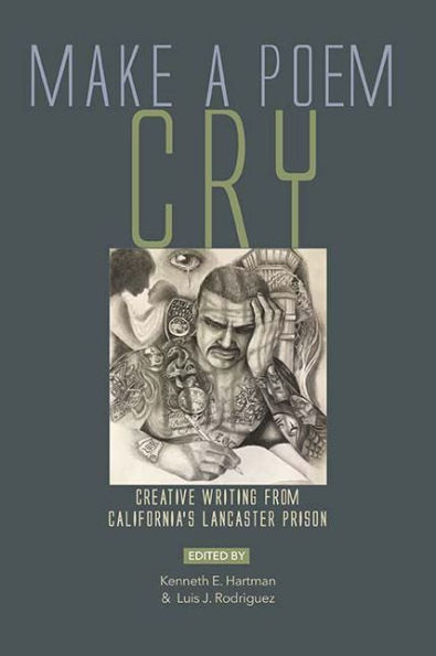Make a Poem Cry: Creative Writing from California's Lancaster Prison