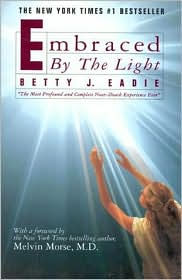 Title: Embraced by the Light, Author: Betty J. Eadie