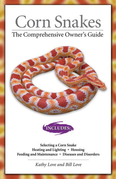 Corn Snakes: The Comprehensive Owner's Guide