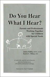 Title: Do You Hear What I Hear?: Parents and Professionals Working for Children with Special Needs, Author: Janice Fialka