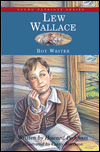 Title: Lew Wallace: Boy Writer, Author: Martha E. Schaaf