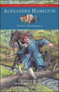 Title: Alexander Hamilton: Young Statesman, Author: Helen Boyd Higgins