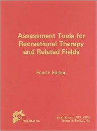 Title: Assessment Tools for Recreational Therapy and Related Fields / Edition 4, Author: Joan Burlingame