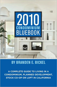 Title: Condominium Bluebook for California 2010, Author: Branden E. Bickel