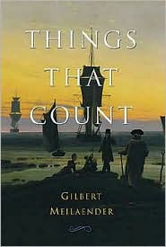 Title: Things That Count: Essays Moral and Theological, Author: Gilbert Meilaender