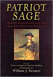 Title: Patriot Sage: George Washington and the American Political Tradition, Author: Gary L. Gregg