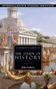 Title: A Student's Guide to the Study of History, Author: John Lukacs