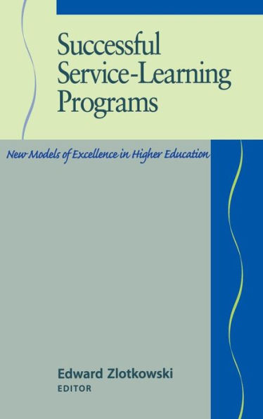 Successful Service-Learning Programs: New Models of Excellence in Higher Education