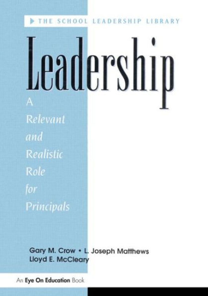 Leadership: A Relevant and Realistic Role for Principals