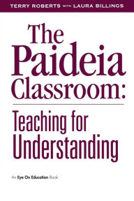 Title: The Paideia Classroom / Edition 1, Author: Laura Billings