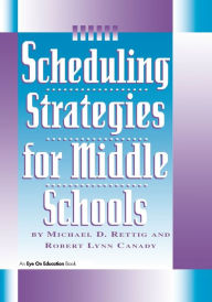 Title: Scheduling strategies for middle Schools, Author: Michael D. Rettig