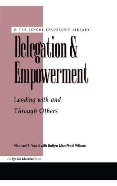 Delegation and Empowerment / Edition 1