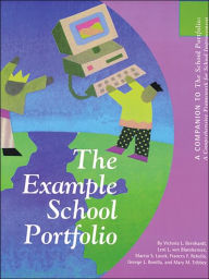 Title: Example School Portfolio, The: A Companion to The School Portfolio / Edition 1, Author: Victoria Bernhardt