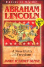 Heroes of History: Abraham Lincoln: A New Birth of Freedom