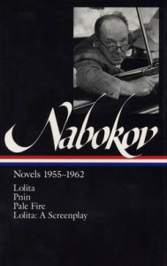 Title: Vladimir Nabokov: Novels 1955-1962 (LOA #88): Lolita / Lolita (screenplay) / Pnin / Pale Fire, Author: Vladimir Nabokov