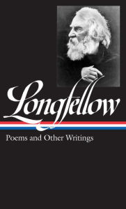 Title: Henry Wadsworth Longfellow: Poems & Other Writings (LOA #118), Author: Henry Wadsworth Longfellow