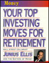 Title: Your Top Investing Moves for Retirement, Author: Junius Ellis