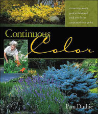 Title: Continuous Color: A Month-by-Month Guide to Flowering Shrubs and Small Trees for the Continuous Bloom Garden, Author: Pam Duthie