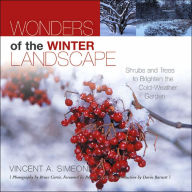 Title: Wonders of the Winter Landscape: Shrubs and Trees to Brighten the Cold-Weather Garden, Author: Vincent A. Simeone