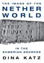 The Image of the Netherworld in the Sumerian Sources