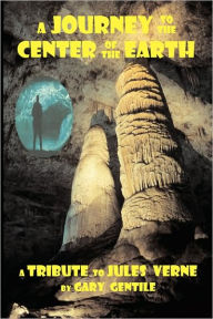 Title: A Journey to the Center of the Earth, Author: Gary Gentile