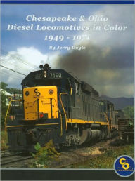 Title: Chesapeake & Ohio Diesel Locomotives 1949-1972 in Color, Author: Jerry Doyle