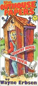 Title: The Outhouse Papers: Country Humor and Trivia, Author: Wayne Erbsen