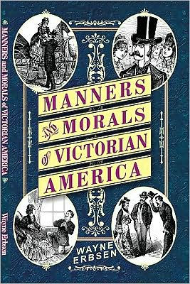 Manners and Morals of Victorian America