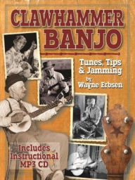 Title: Clawhammer Banjo Tunes, Tips & Jamming, Author: Wayne Erbsen