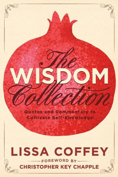 The Wisdom Collection: Quotes and Commentary to Cultivate Self-Knowledge