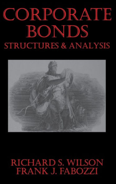 Corporate Bonds: Structure and Analysis / Edition 1