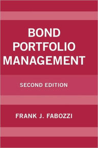 Title: Bond Portfolio Management / Edition 2, Author: Frank J. Fabozzi