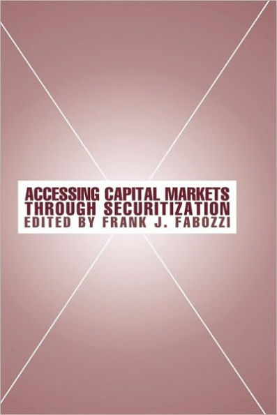 Accessing Capital Markets through Securitization / Edition 1