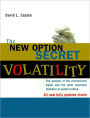 New Option Secret: Volatility: The Weapon of the Professional Trader and the Most Important Indicator in Option Trading