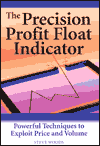 Title: The Precision Profit Float Indicator, Author: Steve Woods