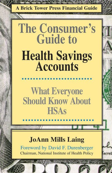 The Consumer's Guide to Health Savings Accounts