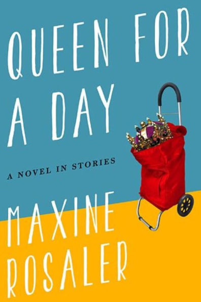 Queen for a Day: A Novel in Stories