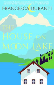 Title: The House on Moon Lake, Author: Francesca Duranti