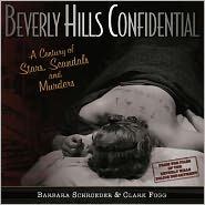 Beverly Hills Confidential: A Century of Stars, Scandals and Murders