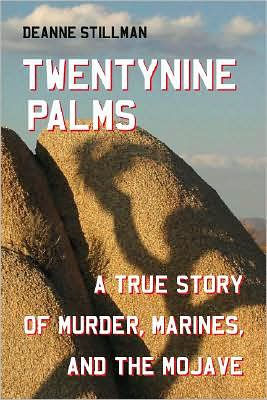 Twentynine Palms: A True Story of Murder, Marines and the Mojave