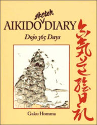 Title: Aikido Sketch Diary: Dojo 365 Days, Author: Gaku Homma