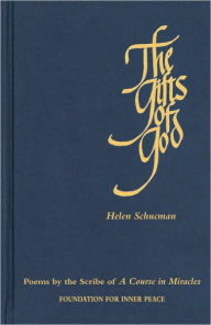 Title: Gifts of God: Poems by the Scribe of a Course in Miracles, Author: Helen Schucman