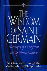 Title: The Wisdom Of Saint Germain, Author: Saint Germain