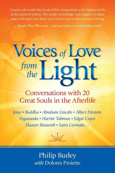 Voices of Love from the Light: Conversations with 20 Great Souls in the Afterlife