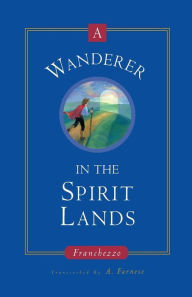 Title: A Wanderer in the Spirit Lands, Author: Franchezzo