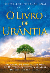 Title: O Livro de Urântia: Revelando os Misterios de Deus, do Universo, de Jesus e Sobre Nos Mesmos, Author: Urantia Foundation Staff