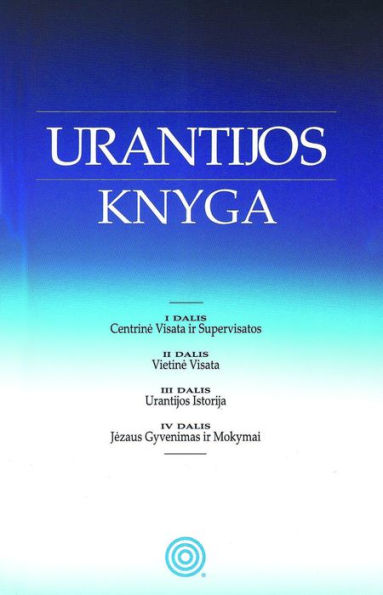 Urantijos knyga: Dievo, visatos, pasaulio istorijos, Jezaus ir musu paslapciu panaikinimas