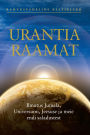 Urantia raamat / The Urantia Book: Ilmutus Jumala, Universumi, Jeesuse ja meie endi saladustest / Revealing the Mysteries of God, the Universe, World History, Jesus, and Ourselves