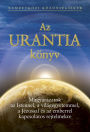 Az Urantia könyv: Magyarázatok az Istennel, a világegyetemmel, a Jézussal és az emberrel kapcsolatos rejtelmekre